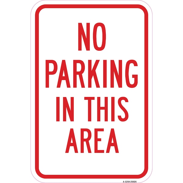 Signmission No Parking In This Area, Heavy-Gauge Aluminum Rust Proof Parking Sign, 12" x 18", A-1218-25026 A-1218-25026 - main